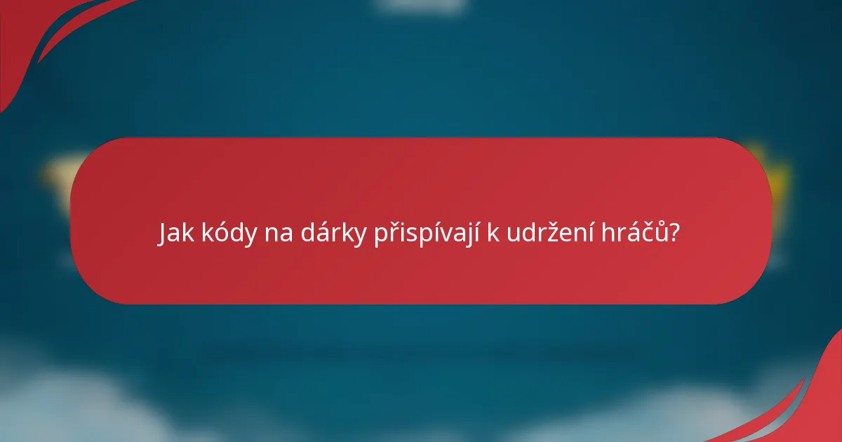 Jak kódy na dárky přispívají k udržení hráčů?