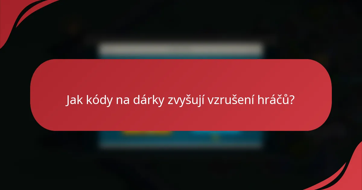 Jak kódy na dárky zvyšují vzrušení hráčů?