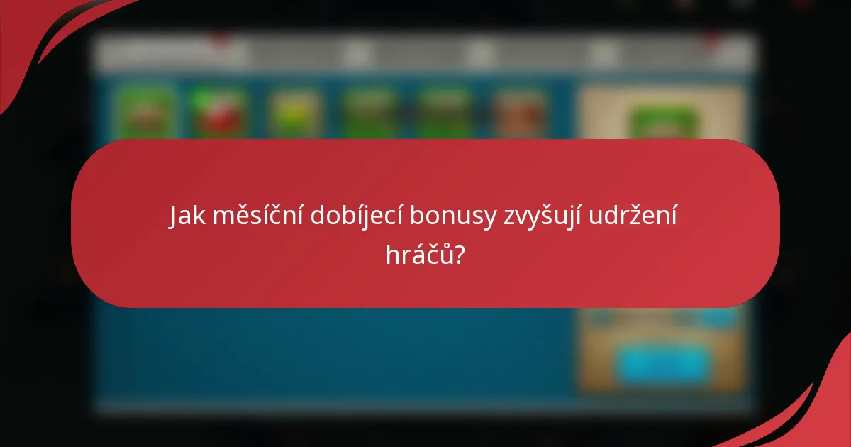 Jak měsíční dobíjecí bonusy zvyšují udržení hráčů?