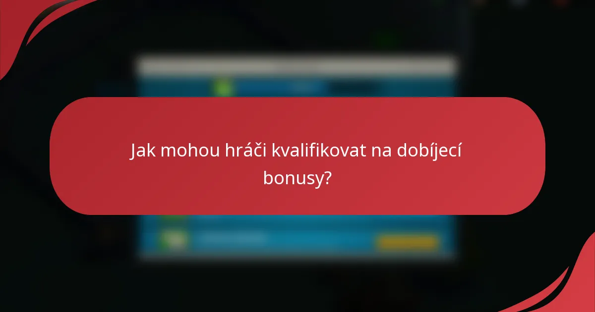 Jak mohou hráči kvalifikovat na dobíjecí bonusy?