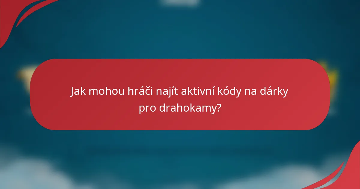 Jak mohou hráči najít aktivní kódy na dárky pro drahokamy?