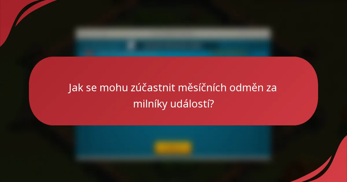Jak se mohu zúčastnit měsíčních odměn za milníky událostí?