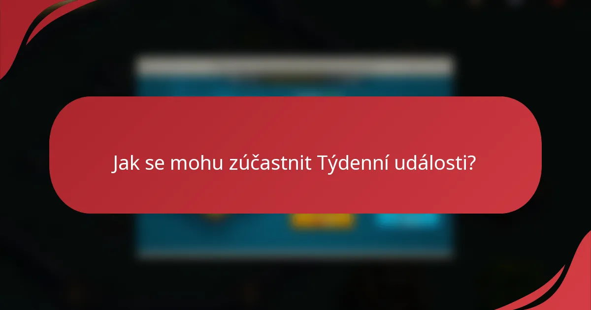 Jak se mohu zúčastnit Týdenní události?