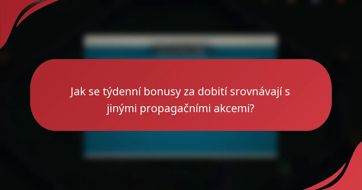Jak se týdenní bonusy za dobití srovnávají s jinými propagačními akcemi?