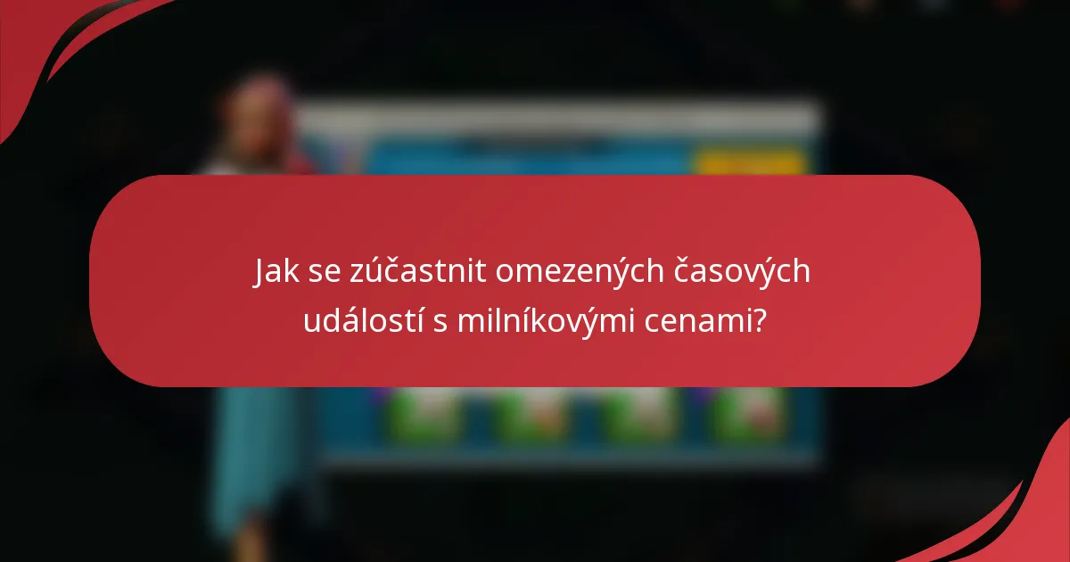 Jak se zúčastnit omezených časových událostí s milníkovými cenami?
