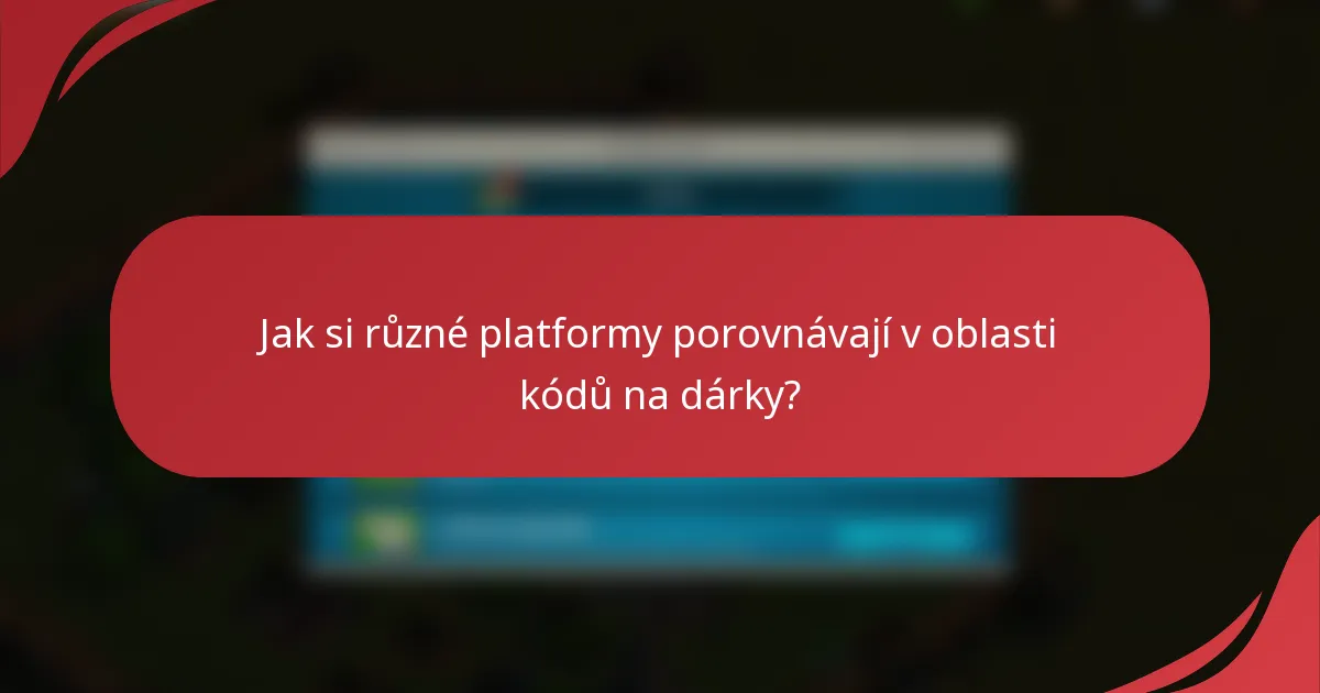 Jak si různé platformy porovnávají v oblasti kódů na dárky?