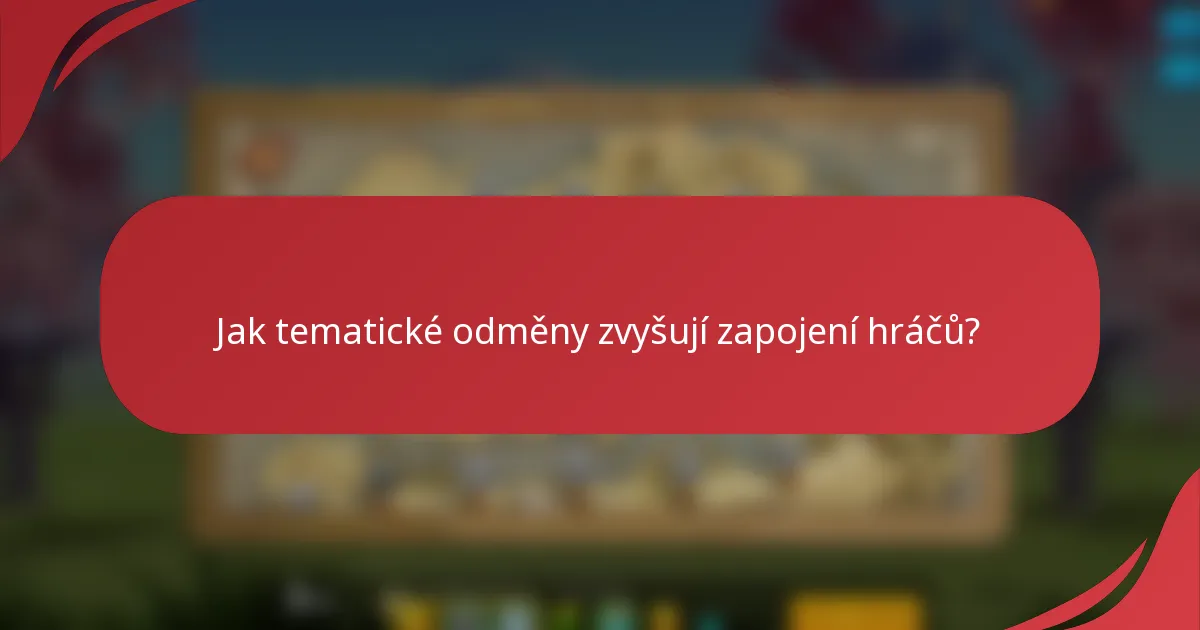 Jak tematické odměny zvyšují zapojení hráčů?