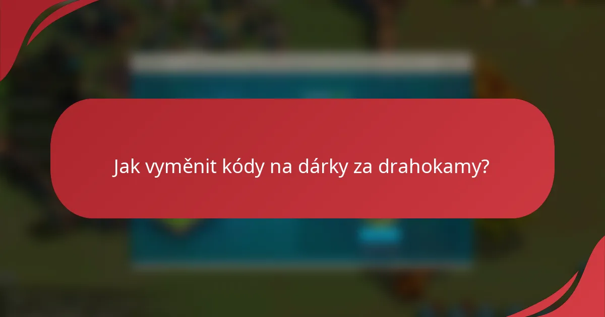 Jak vyměnit kódy na dárky za drahokamy?