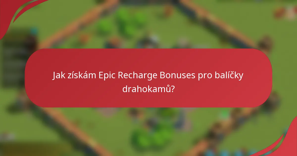 Jak získám Epic Recharge Bonuses pro balíčky drahokamů?