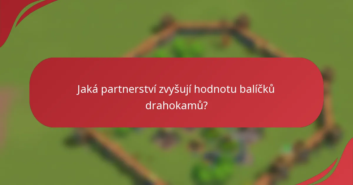 Jaká partnerství zvyšují hodnotu balíčků drahokamů?
