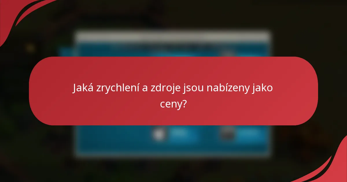 Jaká zrychlení a zdroje jsou nabízeny jako ceny?