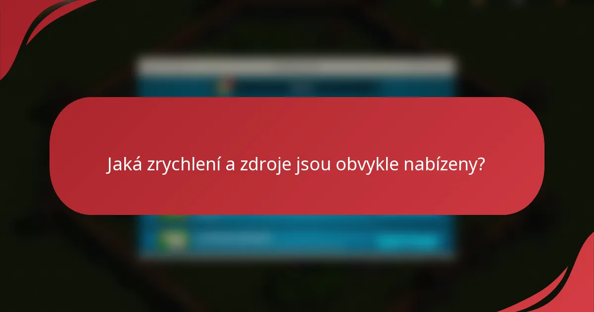 Jaká zrychlení a zdroje jsou obvykle nabízeny?