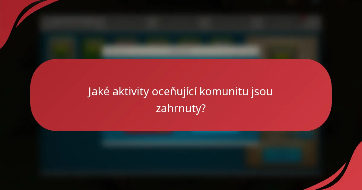Jaké aktivity oceňující komunitu jsou zahrnuty?