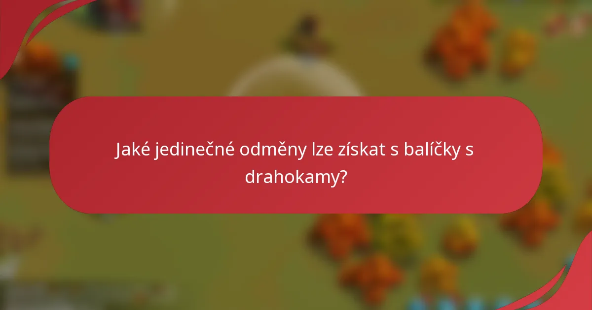 Jaké jedinečné odměny lze získat s balíčky s drahokamy?
