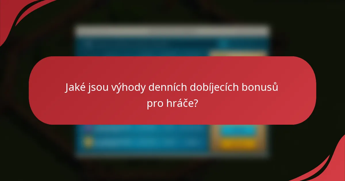 Jaké jsou výhody denních dobíjecích bonusů pro hráče?