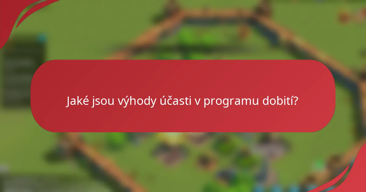 Jaké jsou výhody účasti v programu dobití?