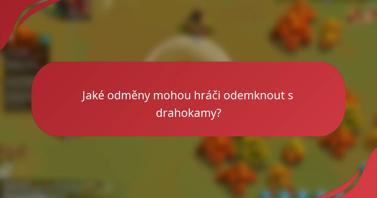 Jaké odměny mohou hráči odemknout s drahokamy?