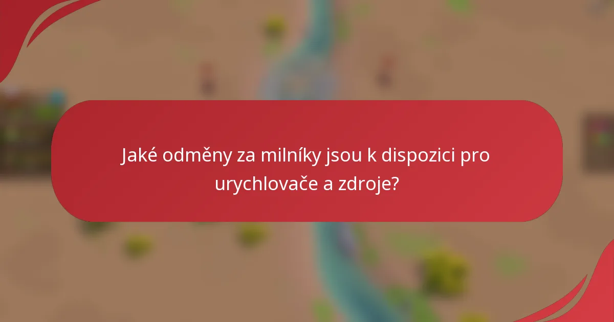 Jaké odměny za milníky jsou k dispozici pro urychlovače a zdroje?