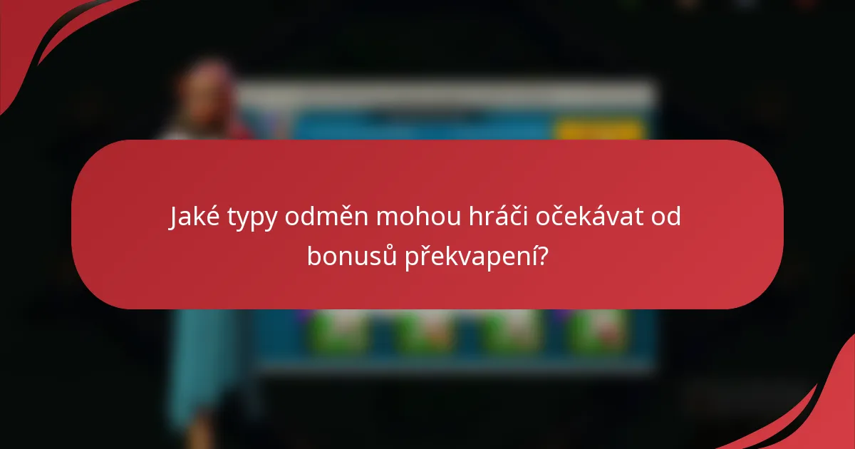 Jaké typy odměn mohou hráči očekávat od bonusů překvapení?