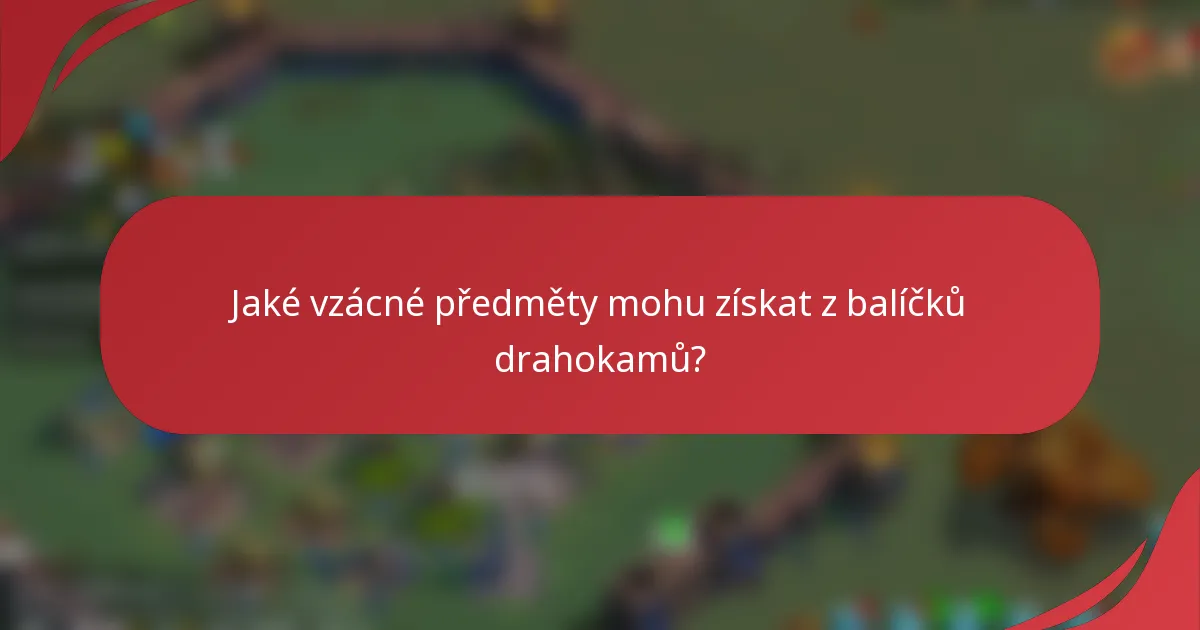 Jaké vzácné předměty mohu získat z balíčků drahokamů?